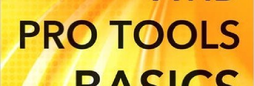 Avid Pro Tools Basics Hits Bookstores and&nbsp;Websites